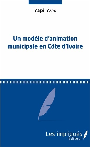 Emprunter Un modèle d'animation municipale en Côte-d'Ivoire livre