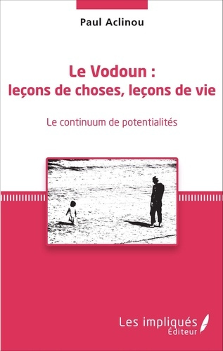 Emprunter Le Vodoun : leçons de choses, leçons de vie. Le continuum de potentialités livre