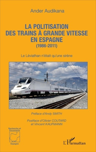 Emprunter La politisation des trains à grande vitesse en Espagne (1986-2011). Le Léviathan n'était qu'une sirè livre