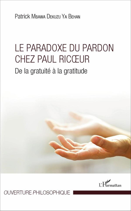 Emprunter Le paradoxe du pardon chez Paul Ricoeur. De la gratuité à la gratitude livre