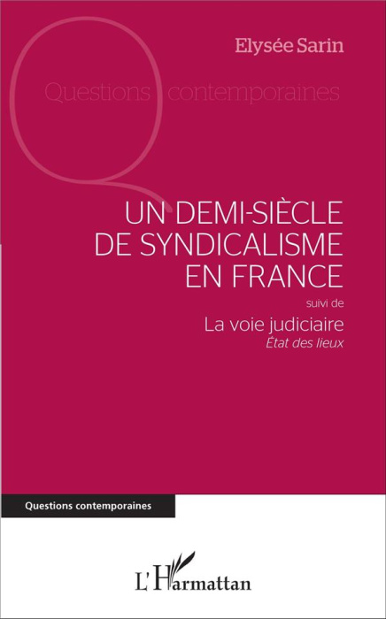 Emprunter Un demi-siècle de syndicalisme en France. Suivi de La voie judiciaire, état des lieux livre