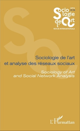 Emprunter Opus - Sociologie de l'Art N° 25-26 : Sociologie de l'art et analyse des réseaux sociaux livre