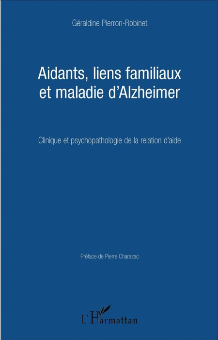 Emprunter Aidants, liens familiaux et maladie d'Alzheimer. Clinique et psychopathologie de la relation d'aide livre