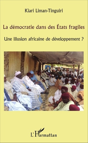 Emprunter La démocratie dans des Etats fragiles. Une illusion africaine de développement ? livre