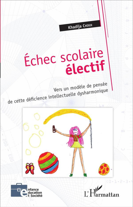 Emprunter Echec scolaire électif. Vers un modèle de pensée de cette déficience intellectuelle dysharmonique livre