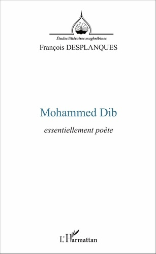 Emprunter Mohammed Dib. Essentiellement poète livre