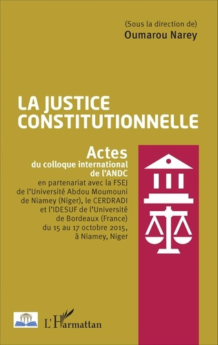 Emprunter La justice constitutionnelle. Actes du colloque international de l'ANDC livre