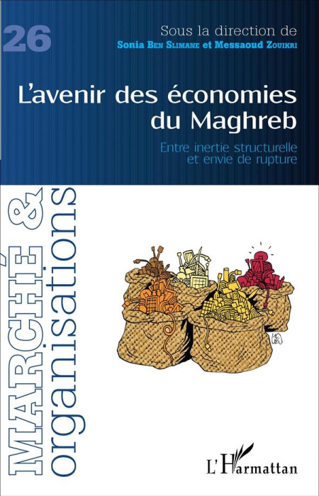 Emprunter Marché et Organisations N° 26 : L'avenir des économies du Maghreb. Entre inertie structurelle et env livre