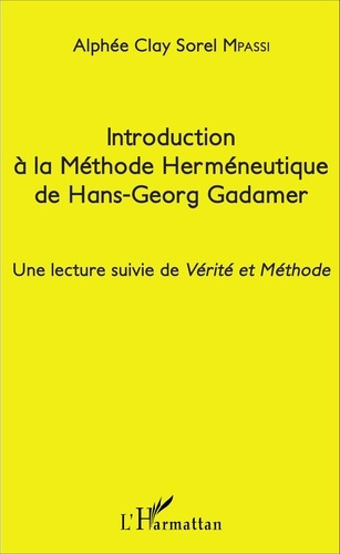 Emprunter Introduction à la méthode herméneutique de Hans-Georg Gadamer. Une lecture suivie de Vérité et Métho livre