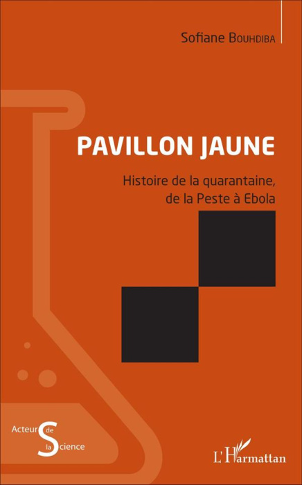 Emprunter Pavillon jaune. Histoire de la quarantaine, de la peste à Ebola livre