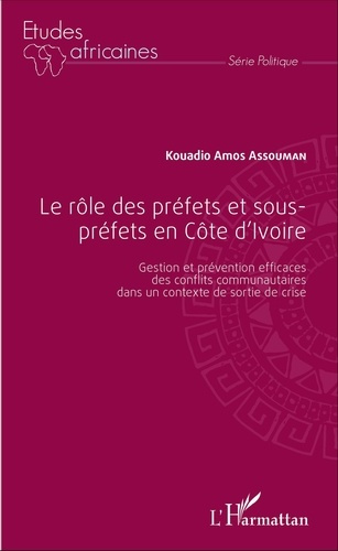 Emprunter Le rôle des préfets et sous-préfets en Côte d'Ivoire. Gestion et prévention efficaces des conflits c livre