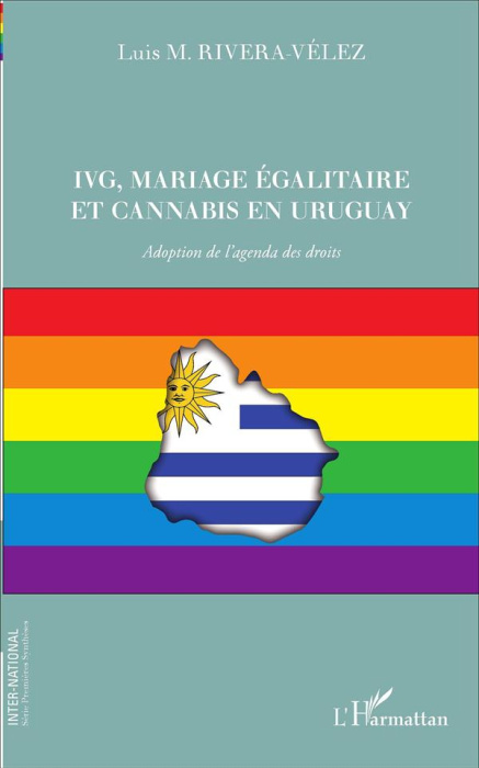 Emprunter IVG, mariage égalitaire et cannabis en Uruguay. Adoption de l'agenda des droits livre