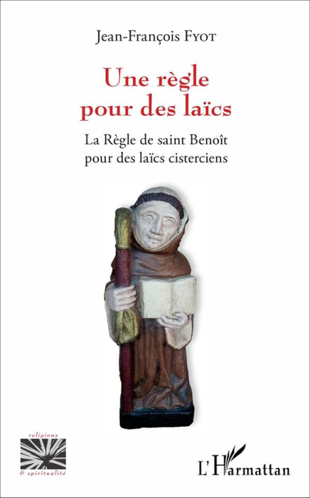 Emprunter Une règle pour des laïcs. La Règle de saint Benoît pour des laïcs cisterciens livre
