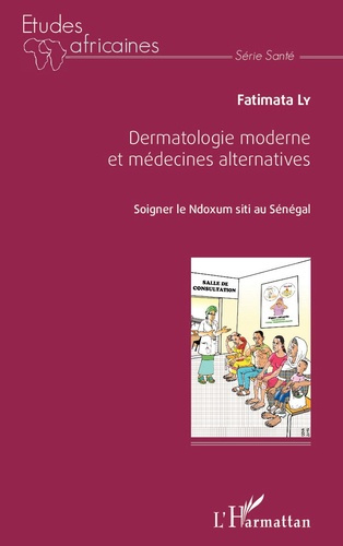 Emprunter Dermatologie moderne et médecines alternatives. Soigner le Ndoxum siti au Sénégal livre