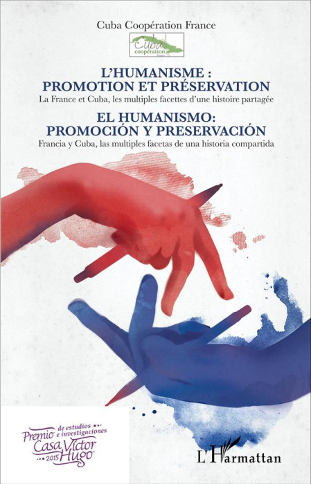 Emprunter L'humanisme : promotion et préservation. La France et Cuba, les multiples facettes d'une histoire pa livre