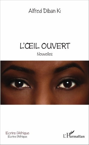 Emprunter L'oeil ouvert. Nouvelles livre