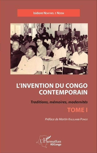 Emprunter L'invention du Congo contemporain. Traditions, mémoires, modernités Tome 1 livre