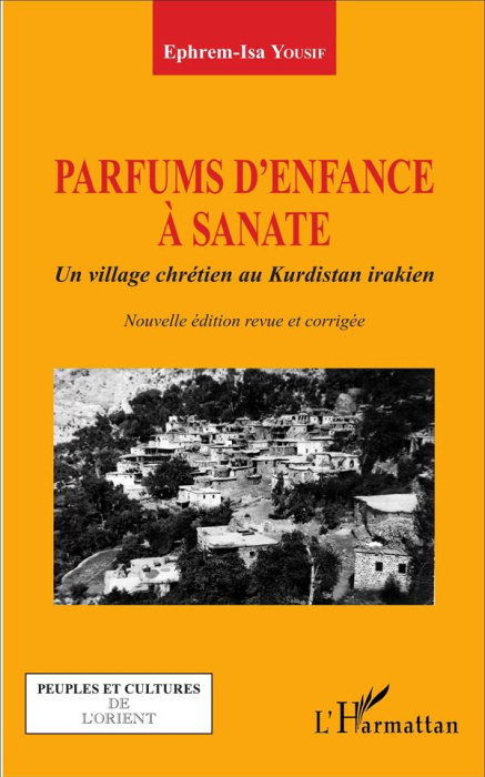 Emprunter Parfums d'enfance à Sanate. Un village chrétien au Kurdistan irakien, Edition revue et corrigée livre