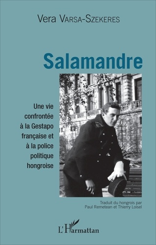 Emprunter Salamandre. Une vie confrontée à la Gestapo française et à la police politique hongroise livre