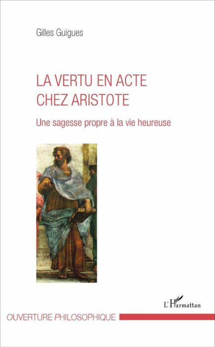 Emprunter La vertu en acte chez Aristote. Une sagesse propre à la vie heureuse livre