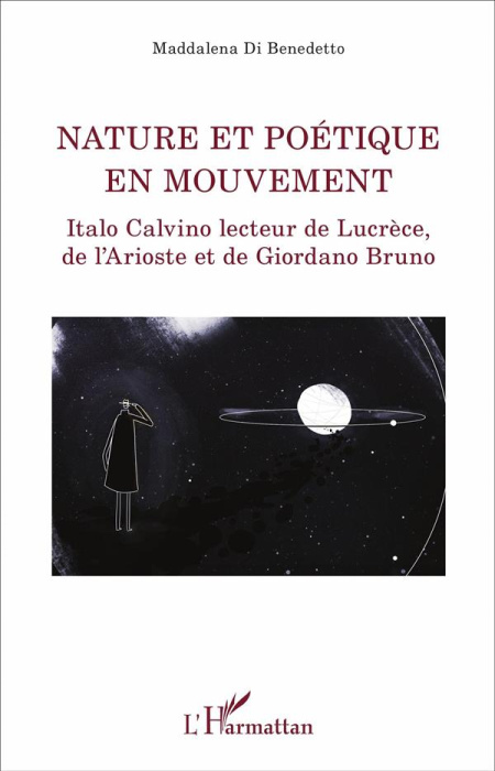 Emprunter Nature et poétique en mouvement. Italo Calvino lecteur de Lucrèce, de l'Arioste et de Giordano Bruno livre