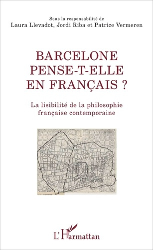 Emprunter Barcelone pense-t-elle en français ? La lisibilité de la philosophie française contemporaine livre
