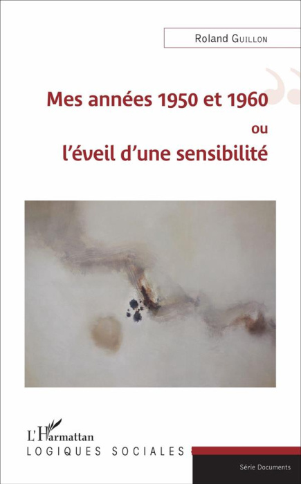 Emprunter Mes années 1950 et 1960 ou l'éveil d'une sensibilité livre