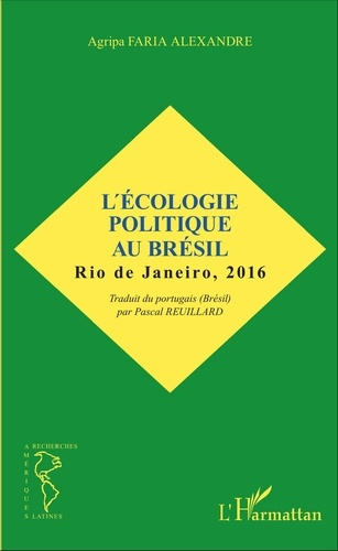 Emprunter L'écologie politique au Brésil. Rio de Janeiro, 2016 livre