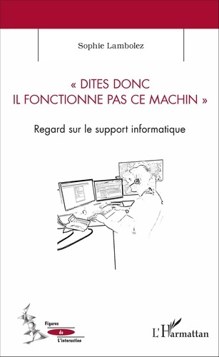 Emprunter Dites donc il fonctionne pas ce machin. Regard sur le support informatique livre