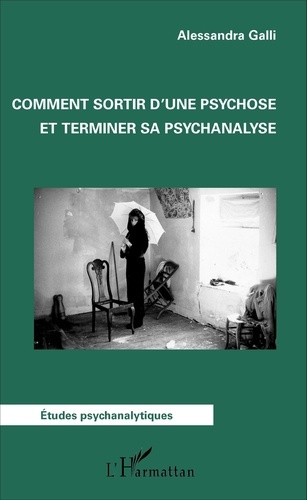 Emprunter Comment sortir d'une psychose et terminer sa psychanalyse livre