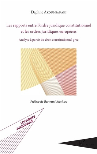 Emprunter Les rapports entre l'ordre juridique constitutionnel et les ordres juridiques européens. Analyse à p livre