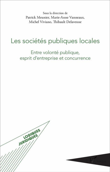 Emprunter Les sociétés publiques locales. Entre volonté publique, esprit d'entreprise et concurrence livre