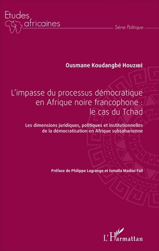 Emprunter L'impasse du processus démocratique en Afrique noire francophone : le cas du Tchad. Les dimensions j livre