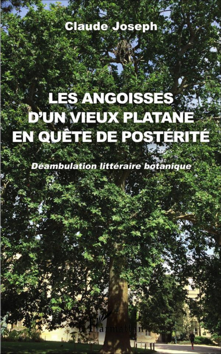 Emprunter Les angoisses d'un vieux platane en quête de postérité. Déambulation littéraire botanique livre