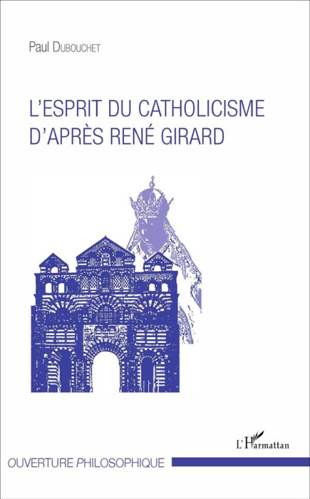 Emprunter L'esprit du catholicisme d'après René Girard livre