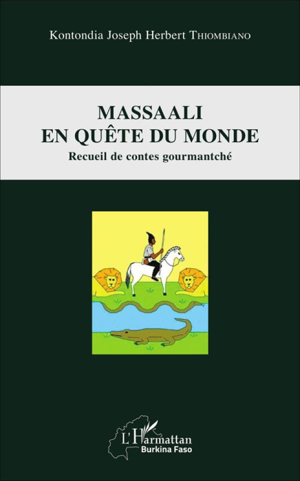 Emprunter Massaali en quête du monde. Recueil de contes gourmantché livre