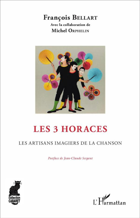Emprunter Les 3 Horaces. Les artisans imagiers de la chanson livre