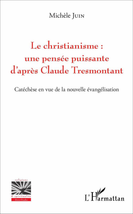 Emprunter Le christianisme : une pensée puissante d'après Claude Tresmontant. Catéchèse en vue de la nouvelle livre