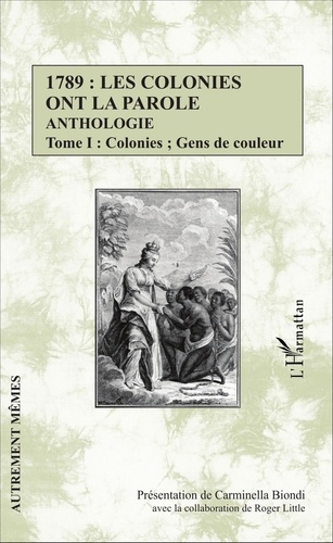 Emprunter 1789 : les colonies ont la parole. Anthologie Tome 1, Colonies ; Gens de couleur livre