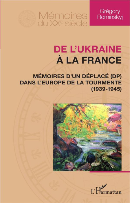 Emprunter De l'Ukraine à la France. Mémoires d'un déplacé (DP) dans l'Europe de la tourmente (1939-1945) livre