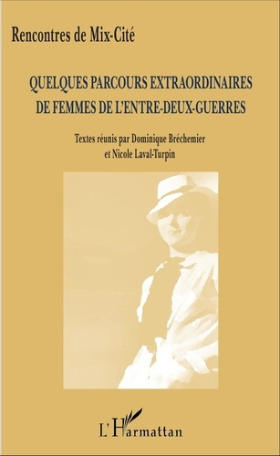 Emprunter Quelques parcours extraordinaires de femmes de l'entre-deux-guerres livre