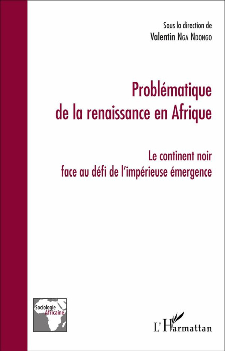 Emprunter Problématique de la renaissance en Afrique. Le continent noir face au défi de l'impérieuse émergence livre