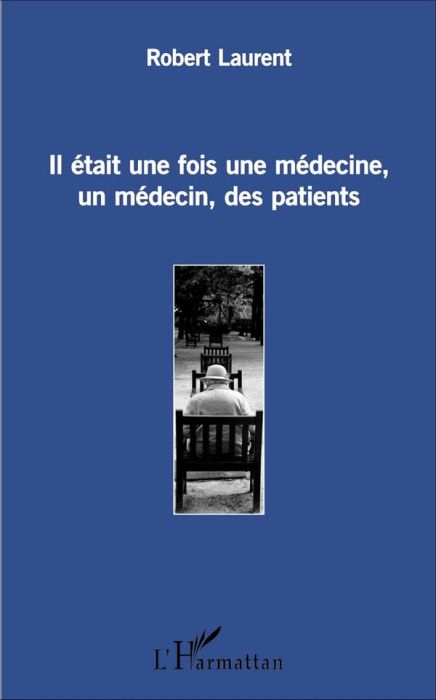 Emprunter Il était une fois une médecine, un médecin, des patients livre