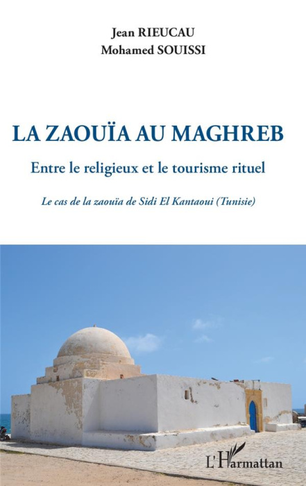 Emprunter Le zaouïa au Maghreb. Entre le religieux et le tourisme rituel. Le cas de la zaouïa de Sidi El Kanta livre