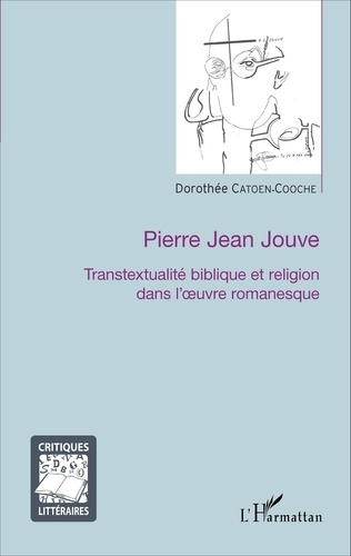 Emprunter Pierre Jean Jouve. Transtextualité biblique et religion dans l'oeuvre romanesque livre