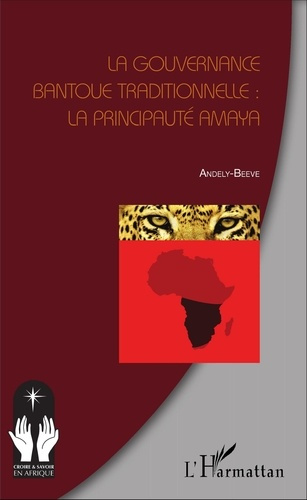 Emprunter La gouvernance bantoue traditionnelle : la principauté Amaya livre