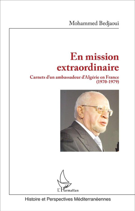 Emprunter En mission extraordinaire. Carnets d'un ambassadeur d'Algérie en France (1970 - 1979) livre