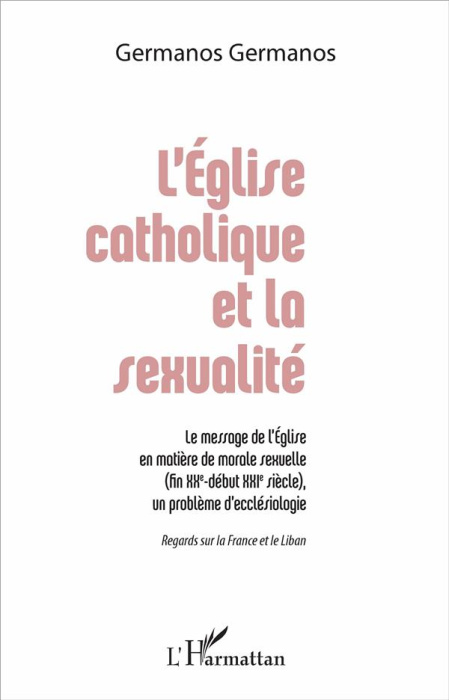Emprunter L'Eglise catholique et la sexualité. Le message de l'Eglise en matière de morale sexuelle (fin XXe-d livre