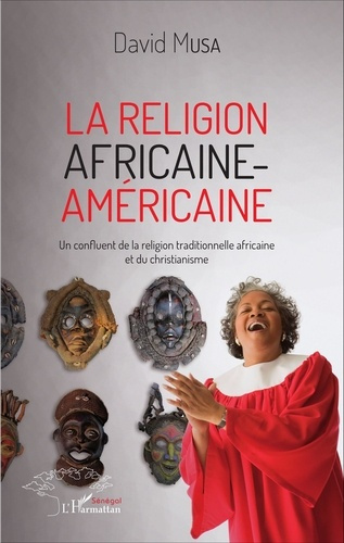 Emprunter La religion africaine-américaine. Un confluent de la religion traditionnelle africaine et du christi livre