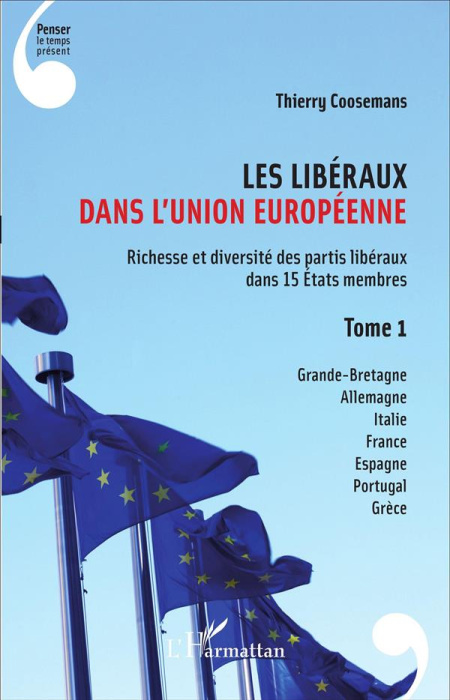 Emprunter Les libéraux dans l'Union européenne. Tome 1, Richesse et diversité des partis libéraux dans 15 état livre